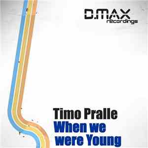 Timo Pralle - When We Were Young FLAC