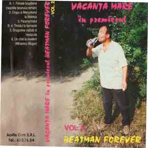 Vacanța Mare - (În Premierul) Beatman Forever - Vol. 2 FLAC