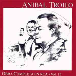 Aníbal Troilo - Obra Completa En RCA - Vol. 15 FLAC
