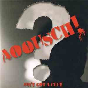 Aoousch! - Ain't Got A Clue FLAC