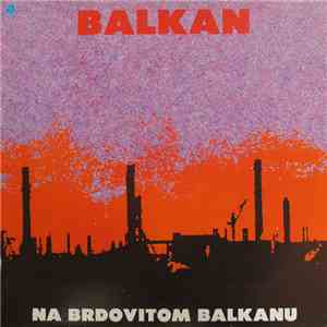 Balkan - Na Brdovitom Balkanu FLAC
