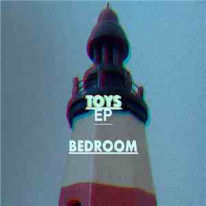 Bedroom  - Toys EP FLAC
