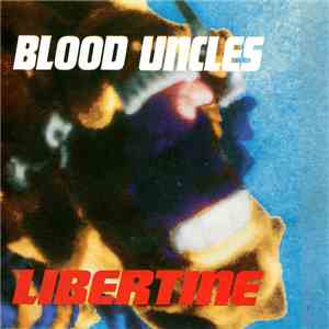 Blood Uncles - Libertine FLAC