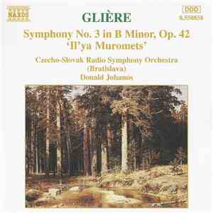 Glière, Czecho-Slovak Radio Symphony Orchestra (Bratislava), Donald Johanos - Symphony No. 3 In B Minor, Op. 42, "Il'ya Muromets" FLAC