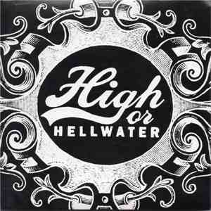 High Or Hellwater - High Or Hellwater FLAC
