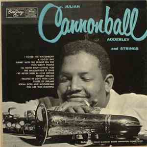 Julian "Cannonball" Adderley - Julian "Cannonball" Adderley And Strings FLAC