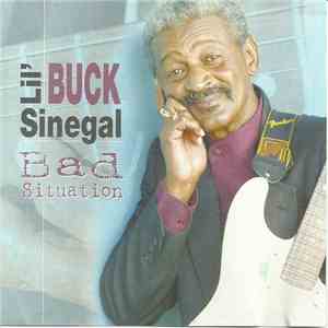 Lil' Buck Sinegal - Bad Situation FLAC