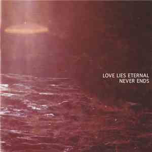 Love Lies Eternal - Never Ends FLAC