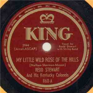Redd Stewart And His Kentucky Colonels - My Little Wild Rose Of The Hills / It's All Over (But The Tears I'll Shed For You) FLAC