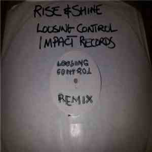 Rise & Shine - Loosing Control (Remix) / Come Down FLAC