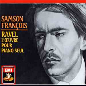 Samson François - Ravel: L'Oeuvre Pour Piano Seul FLAC