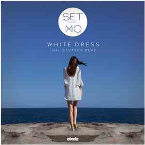 Set Mo Feat. Deutsch Duke - White Dress FLAC