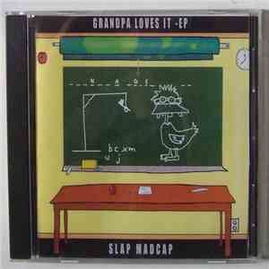 Slap Madcap - Grandpa Loves It FLAC