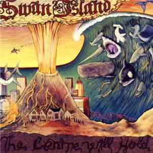 Swan Island - The Centre Will Hold FLAC