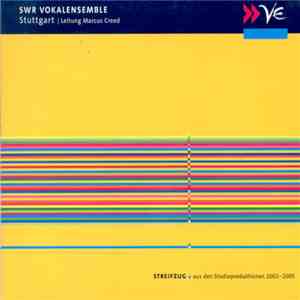 SWR Vokalensemble Stuttgart Leitung Marcus Creed - Streifzug - Aus Den Studioproduktionen 2003-2005 FLAC