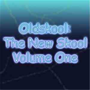 Various - Oldskool: The New Skool Volume One FLAC