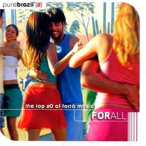 Various - Pure Brazil [2]: For All - The Top 20 of Forró Music FLAC