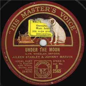 Aileen Stanley & Johnny Marvin / Vaughn De Leath - Under The Moon / Sing Me A Baby Song FLAC