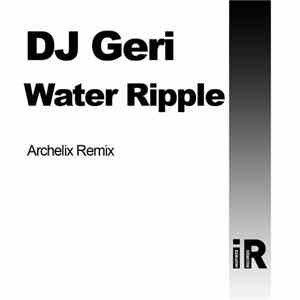 DJ Geri - Water Ripple (Archelix Remix) FLAC
