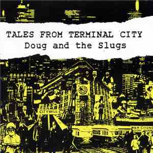 Doug And The Slugs - Tales From Terminal City FLAC