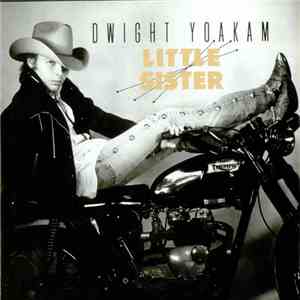 Dwight Yoakam - Little Sister FLAC