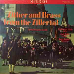 Eberharter Jakob, Alois Hofer, Georg Dackerl, Trachtenkapelle Seefeld - Zither And Brass From The Zillertal FLAC