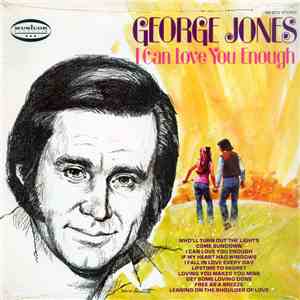 George Jones  - I Can Love You Enough FLAC