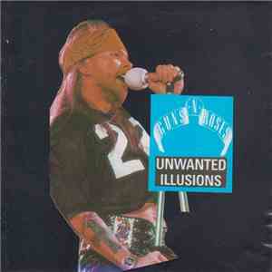 Guns N' Roses - Unwanted Illusions FLAC