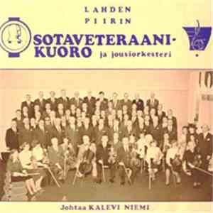 Lahden Piirin Sotaveteraanikuoro, Ja Jousiorkesteri , Johtaa Kalevi Niemi - Lahden Piirin Sotaveteraanikuoro Ja Jousiorkesteri FLAC
