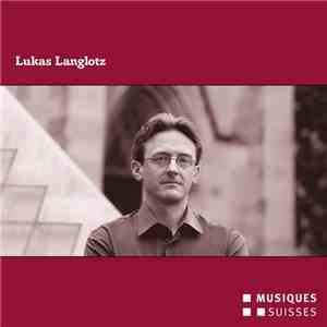 Lukas Langlotz, Basler Madrigalisten, Ensemble Phoenix Basel, Jürg Henneberger - Missa Nova FLAC