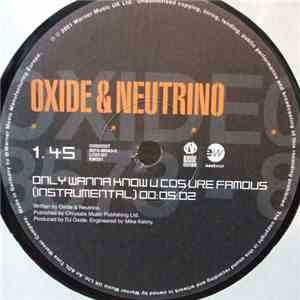 Oxide & Neutrino - Only Wanna Know U Cos Ure Famous FLAC