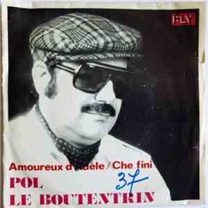 Pol Le Boutentrin - Amoureux D'Adèle / Che Fini FLAC