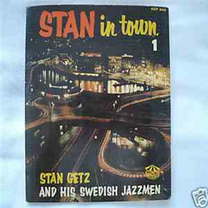 Stan Getz And His Swedish Jazzmen - Stan In Town Vol. 1 FLAC