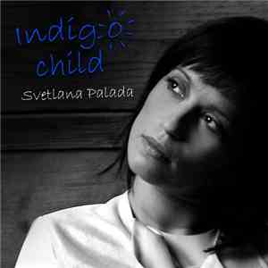 Svetlana Palada - Indigo Child FLAC