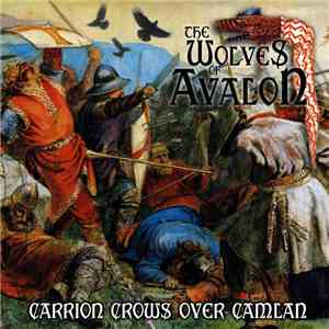 The Wolves Of Avalon - Carrion Crows Over Camlan FLAC
