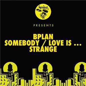 BPlan - Somebody / Love Is ... / Strange FLAC