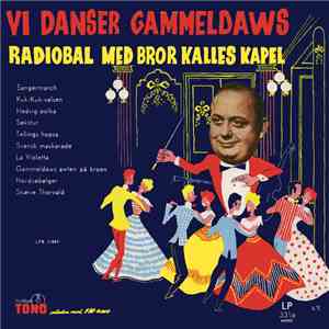 Bror Kalles Kapel - Vi Danser Gammeldaws - Radiobal Med Bror Kalles Kapel FLAC