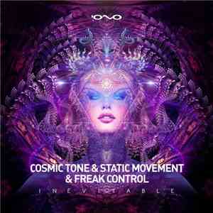 Cosmic Tone & Static Movement  & Freak Control - Inevitable FLAC