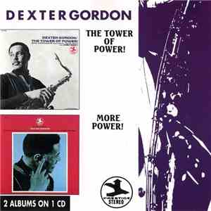 Dexter Gordon - The Tower Of Power! / More Power! FLAC