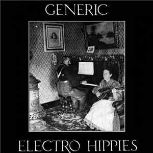 Generic / Electro Hippies - Play Loud Or Not At All FLAC