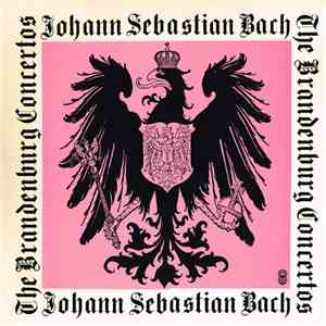 Johann Sebastian Bach - The Brandenburg Concertos FLAC