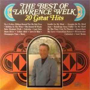 Lawrence Welk - The Best Of Lawrence Welk: 20 Great Hits FLAC