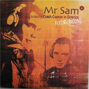Mr Sam Featuring Crash Course In Science - Flying Around FLAC
