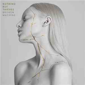 Nothing But Thieves - Broken Machine FLAC