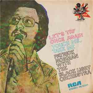 Patrick Norman With The Black Light Orchestra - Let's Try Once Again / Touch Me, Take Me FLAC