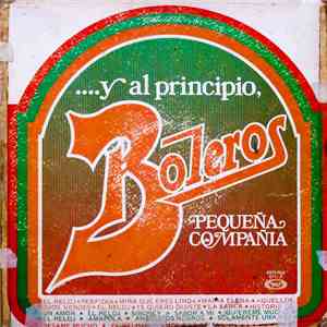 Pequeña Compañía - ...Y Al Principio, Boleros. Y Al Final De La Fiesta... FLAC
