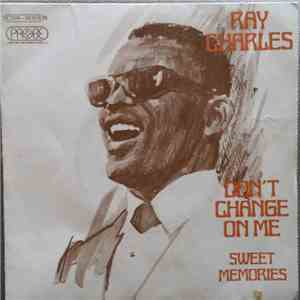 Ray Charles - Don't Change On Me / Sweet Memories FLAC