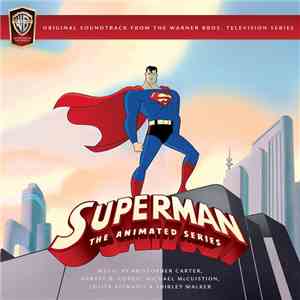 Shirley Walker, Kristopher Carter, Harvey R. Cohen, Michael McCuistion, Lolita Ritmanis - Superman: The Animated Series (Original Television Soundtrack) FLAC