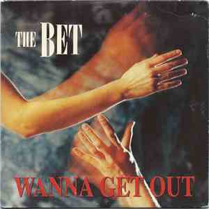 The Bet - Wanna Get Out FLAC