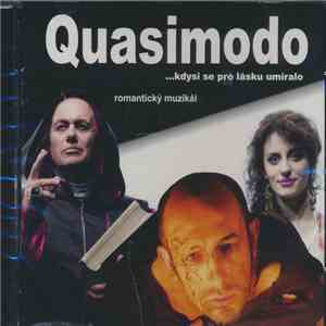 Various - Quasimodo ... Kdysi Se Pro Lásku Umíralo (Romantický Muzikál) FLAC